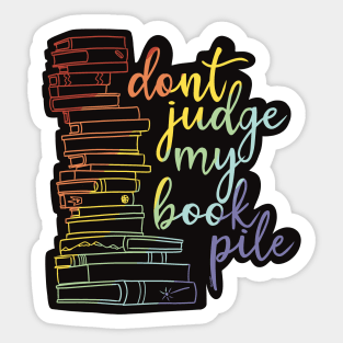 Don't judge my book pile! Sticker